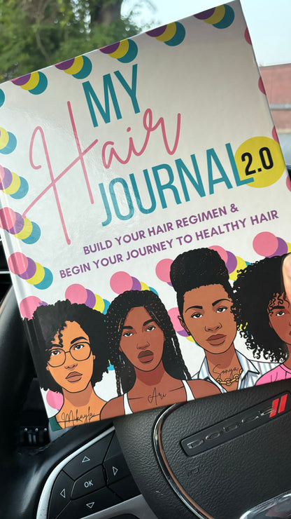 My Hair Journal 2.0: Build Your Hair Regimen and Start Your Journey to Healthy Hair